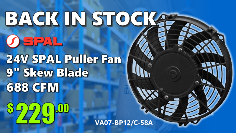 Back in Stock: SPAL 24V Puller Fan 9", 688CFM