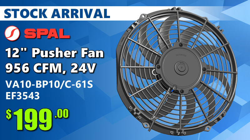 Stock Arrival: SPAL 12" Pusher Fan - 24V - 956 CFM